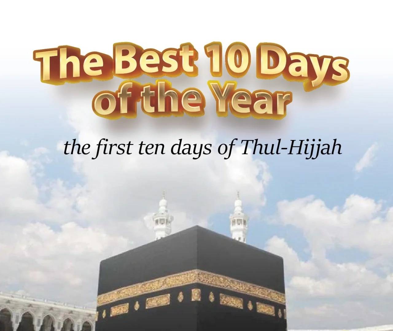 The Kaaba in Mecca above the text The Best 10 Days of the Year, the first ten days of Thul-Hijjah, symbolizing the blessed first 10 days of Dhu Al-Hijjah and encouraging good deeds, with donations supported by ETH.
