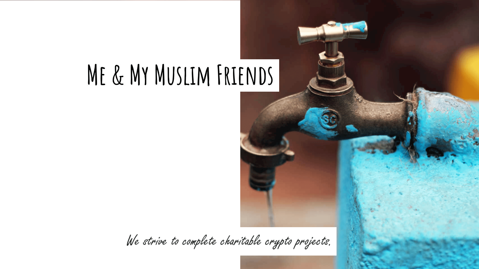 A dripping water tap, symbolizing aid distribution, with text "We strive to complete charitable crypto projects.". Supports humanitarian aid via crypto donations, like BTC.