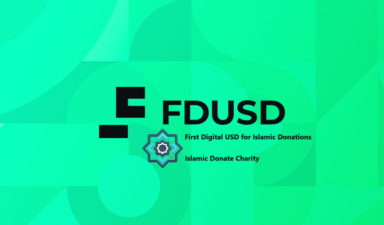 FDUSD First Digital USD for Islamic Donations via ERC20, BEP20, and SOL networks. Islamic Donate Charity offers stablecoin Zakat for the global Ummah.