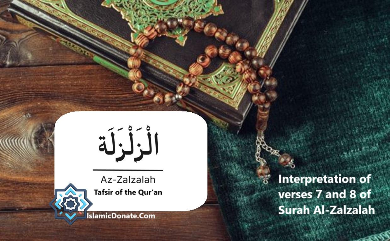 Tafsir of the Quran Interpretation of verses 7 and 8 of Surah Al-Zalzalah Islamic Donate Charity